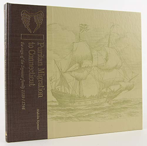 9780914016854: Puritan Migration to Connecticut: The Saga of the Seymour Family, 1129-1746