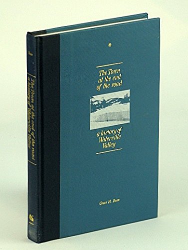 9780914016991: The Town at the End of the Road: A History of Waterville Valley