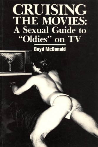 9780914017080: Cruising the Movies: A Sexual Guide to Oldies on TV