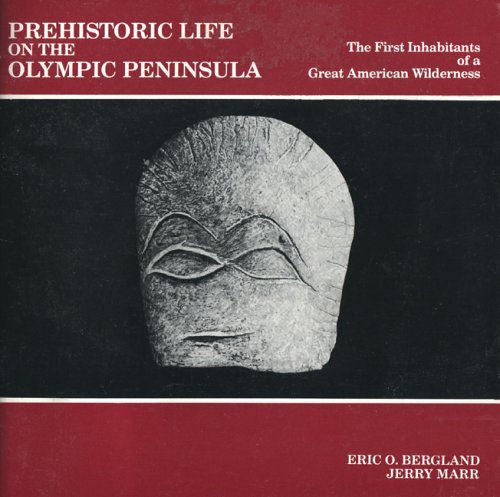 Stock image for Prehistoric Life On The Olympic Peninsula: The First Inhabitants of a great American Wilderness for sale by N. Fagin Books