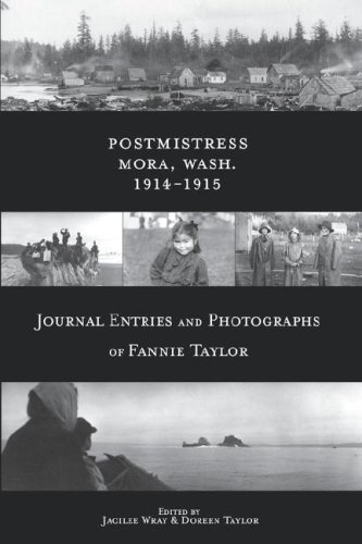 Imagen de archivo de Postmistress-Mora, Wash. 1914-1915: Journal Entries and Photographs of Fannie Taylor a la venta por HPB-Red