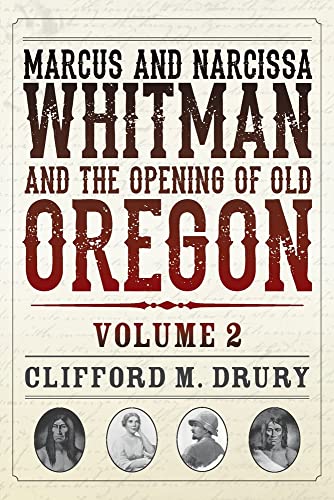 9780914019688: Marcus and Narcissa Whitman and the Opening of Old Oregon Volume 2