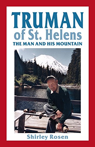 Beispielbild fr Truman of St. Helens: The Man and His Mountain zum Verkauf von Half Price Books Inc.