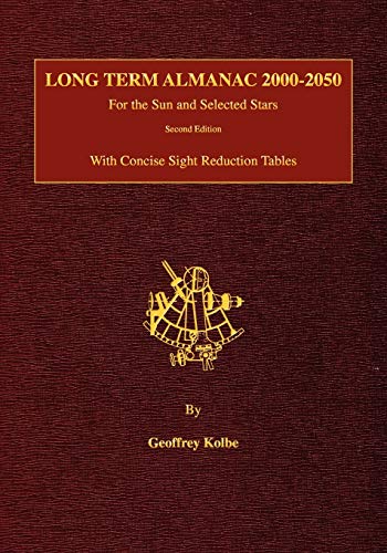 Imagen de archivo de Long Term Almanac 2000-2050: For the Sun and Selected Stars With Concise Sight Reduction Tables, 2nd Edition a la venta por Russell Books