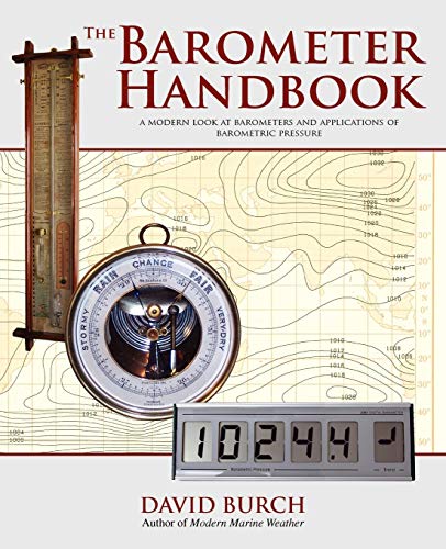Imagen de archivo de The Barometer Handbook: A Modern Look at Barometers and Applications of Barometric Pressure a la venta por GF Books, Inc.