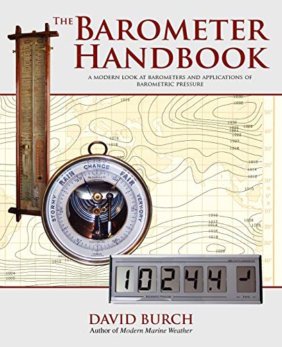 Stock image for The Barometer Handbook: A Modern Look at Barometers and Applications of Barometric Pressure for sale by GF Books, Inc.