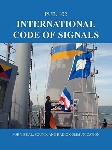 Imagen de archivo de International Code of Signals: For Visual, Sound, and Radio Communication a la venta por Russell Books