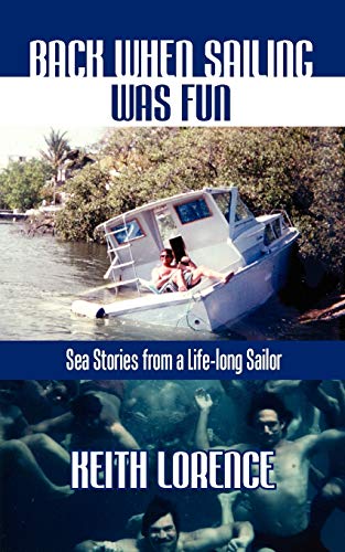 Stock image for Back When Sailing Was Fun - Sea Stories from a Life-long Sailor for sale by GF Books, Inc.