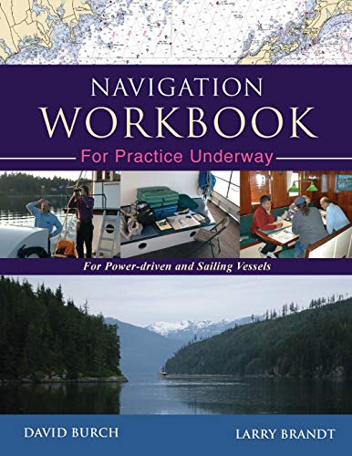 Beispielbild fr Navigation Workbook For Practice Underway: For Power-Driven and Sailing Vessels zum Verkauf von ThriftBooks-Atlanta