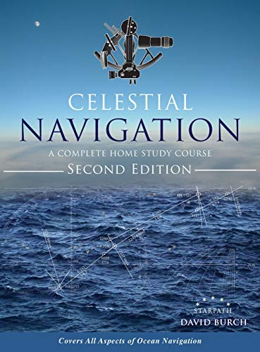 9780914025511: Celestial Navigation: A Complete Home Study Course, Second Edition, Hardcover