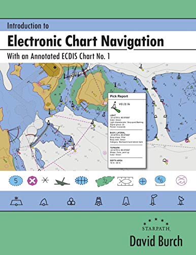 Stock image for Introduction to Electronic Chart Navigation: With an Annotated ECDIS Chart No. 1 for sale by SecondSale