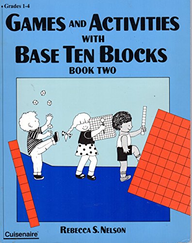 Beispielbild fr Games and Activities With Base Ten Blocks/Book 2 Grades 1-4 (Games & Activities with Base Ten Blocks) zum Verkauf von Wonder Book