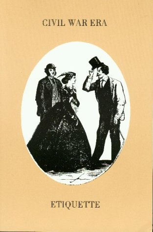 Imagen de archivo de Civil War Era Etiquette: Martine's Handbook & Vulgarisms in Conversation a la venta por HPB-Diamond