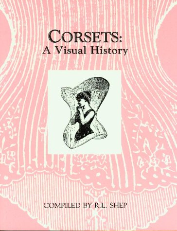 Beispielbild fr Corsets: A Visual History zum Verkauf von Holt Art Books