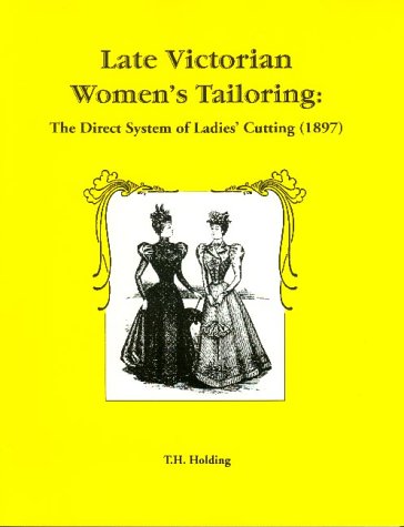 Beispielbild fr Late Victorian Women's Tailoring: The Direct System of Ladies' Cutting (1897 zum Verkauf von HPB-Emerald