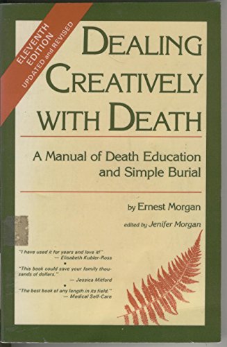 Beispielbild fr Dealing creatively with death: A manual of death education and simple burial zum Verkauf von Wonder Book