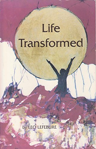 Stock image for Life Transformed : Meditations on the Christian Scriptures in Light of Buddhist Perspectives for sale by Better World Books