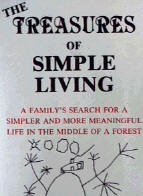 Beispielbild fr Treasures of Simple Living: A Family's Search for a Simpler and More Meaningful Life in the Middle of a Forest zum Verkauf von ThriftBooks-Dallas