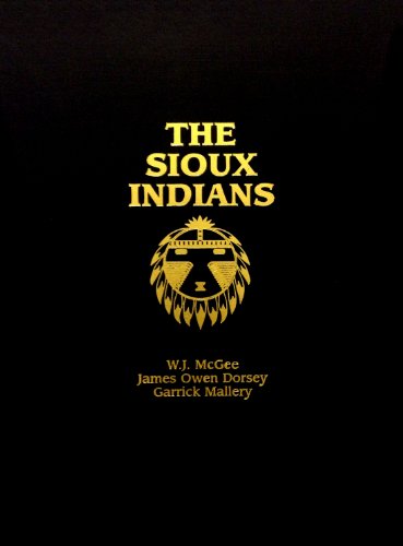 Stock image for THE SIOUX INDIANS; A SOCIO-ETHNOLOGICAL HISTORY - The Siouan Indians - Siouan Sociology - Indian Picture Writing - a volume in the Custeriana Series for sale by Stan Clark Military Books