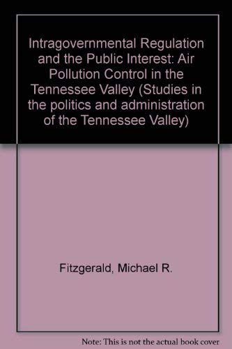 9780914079118: Intragovernmental Regulation and the Public Interest: Air Pollution Control in the Tennessee Valley