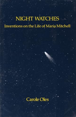 Stock image for Night Watches: Inventions on the Life of Maria Mitchell for sale by ThriftBooks-Dallas