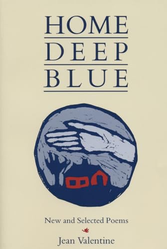 Home Deep Blue, New and Selected Poems