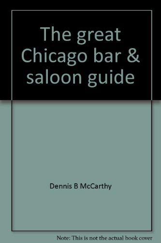 Beispielbild fr The great Chicago bar & saloon guide: Chicago's 200 best bars zum Verkauf von ThriftBooks-Atlanta