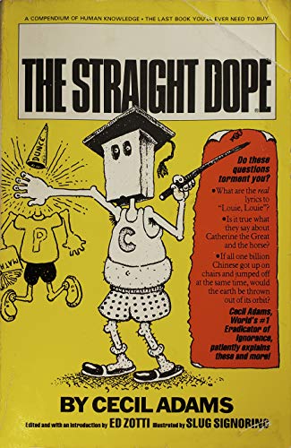 The Straight Dope: A Compendium of Human Knowledge (9780914091547) by Adams, Cecil; Zotti, Ed