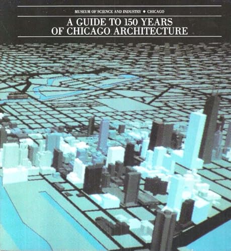 Stock image for A Guide to 150 Years of Chicago Architecture for sale by Wonder Book