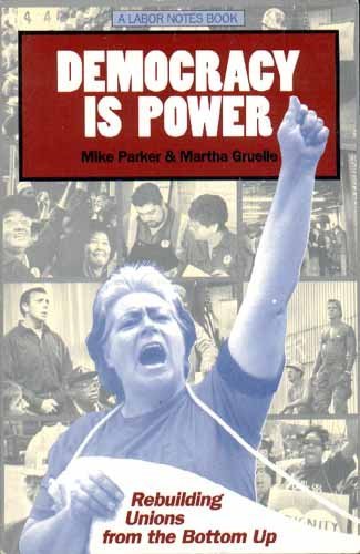 Stock image for Democracy is Power: Rebuilding Unions from the Bottom Up for sale by HPB-Red