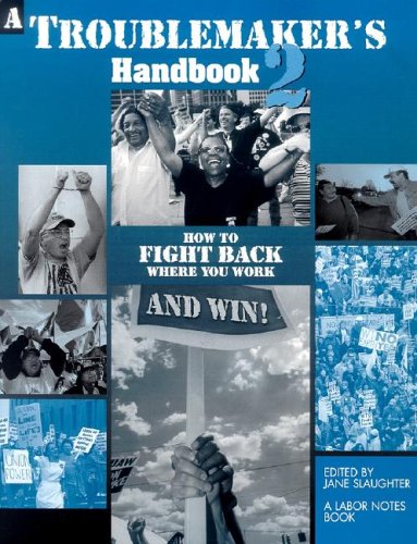 Beispielbild fr A Troublemaker's Handbook 2: How to Fight Back Where You Work and Win! zum Verkauf von GoldenDragon