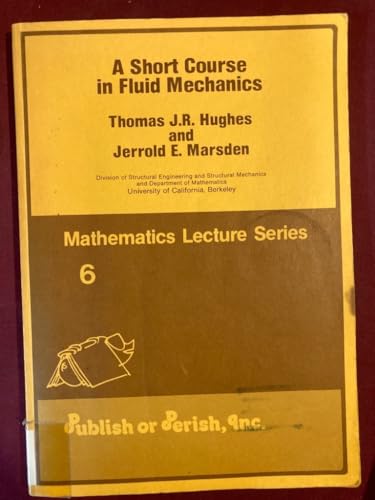 Beispielbild fr A short course in fluid mechanics (Mathematics lecture series ; 6) zum Verkauf von GF Books, Inc.