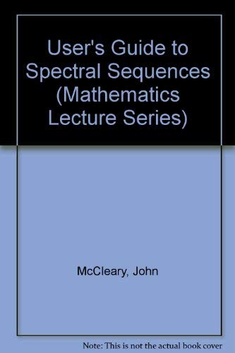 Imagen de archivo de Mathematics Lecture Series: User's Guide to Spectral Sequences (Volume 12) a la venta por Anybook.com