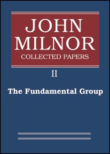 Stock-Bild f�r John Milnor, Collected Papers (2) (John Milnor Collected Papers: The Fundamental Group, Band 2)