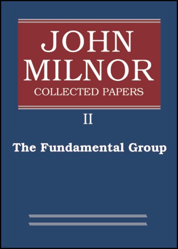 Imagen de archivo de John Milnor Collected Papers: Volume II: The Fundamental Group: Fundamental Group v. 2 (amsns AMS non-series title) a la venta por Fireside Bookshop