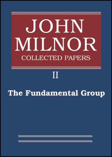 Stock image for John Milnor Collected Papers: Volume II: The Fundamental Group: Fundamental Group v. 2 (amsns AMS non-series title) for sale by Fireside Bookshop