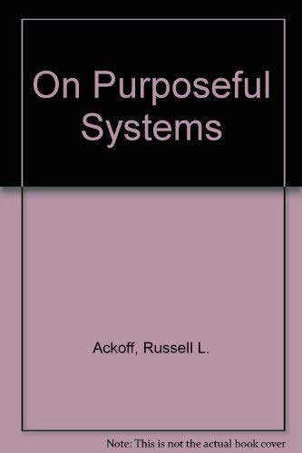 9780914105008: On Purposeful Systems