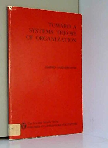 Beispielbild fr Toward a Systems Theory of Organization zum Verkauf von Project HOME Books