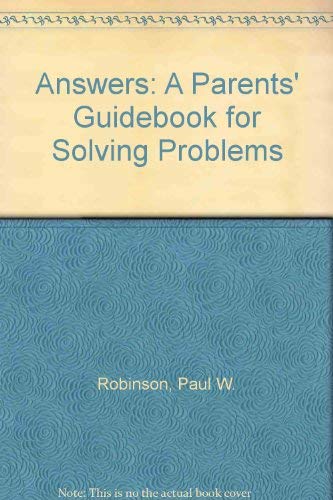 Beispielbild fr Answers: A Parents' Guidebook for Solving Problems zum Verkauf von -OnTimeBooks-