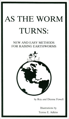 Beispielbild fr As the Worm Turns: New & Easy Methods for Raising Earthworms zum Verkauf von SecondSale