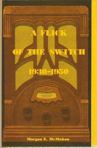 9780914126096: A flick of the switch, 1930-1950 (Vintage radio series)
