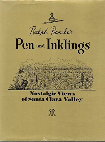 Beispielbild fr Ralph Rambo's Pen and Inklings: Nostalgic Views of Santa Clara Valley (Sjhma Membership Premium Series, Book 12) zum Verkauf von Books From California