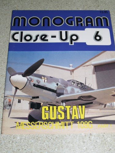 Beispielbild fr Monogram Close-Up 6: Messerschmitt Bf 109 G 'Gustav', Part 1 zum Verkauf von Magers and Quinn Booksellers