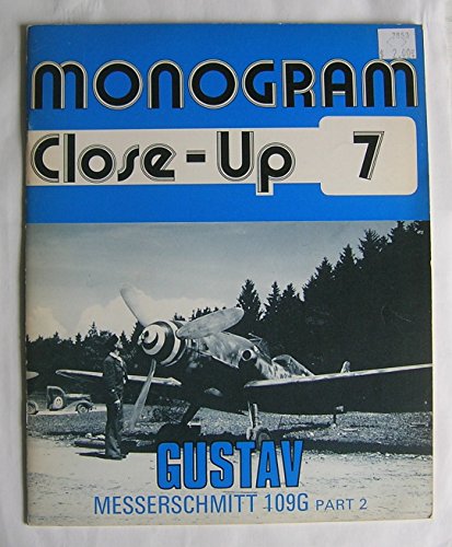 Stock image for Monogram Close-Up 7: Messerschmitt Bf 109 G 'Gustav', Part 2 for sale by Kellogg Creek Books