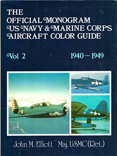 9780914144328: The Official Monogram U.S. Navy and Marine Corps Aircraft Color Guide, Vol 2: 1940-1949