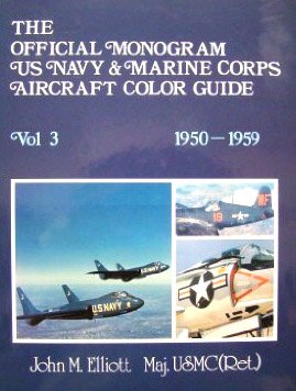 Imagen de archivo de The Official Monogram U.S. Navy and Marine Corps Aircraft Color Guide, Vol 3: 1950-1959 a la venta por GF Books, Inc.