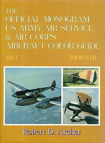 Imagen de archivo de The Official Monogram US Army Air Service & Air Corps Aircraft Color Guide, Vol 1, 1908-1941 a la venta por Dorothy Meyer - Bookseller