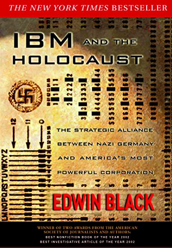 IBM and the Holocaust: The Strategic Alliance Between Nazi Germany and America's Most Powerful Corporation (9780914153030) by Edwin Black