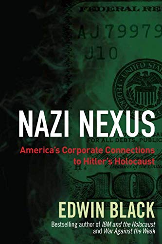 Stock image for Nazi Nexus : America's Corporate Connections to Hitler's Holocaust for sale by Better World Books: West