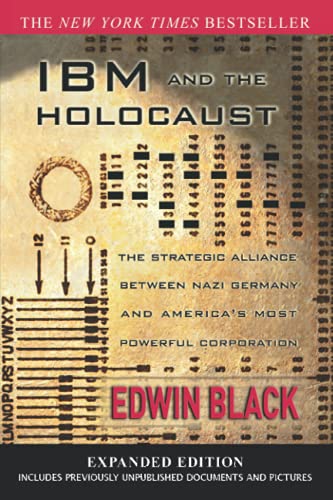 Beispielbild fr IBM and the Holocaust : The Strategic Alliance Between Nazi Germany and America's Most Powerful Corporation zum Verkauf von Better World Books